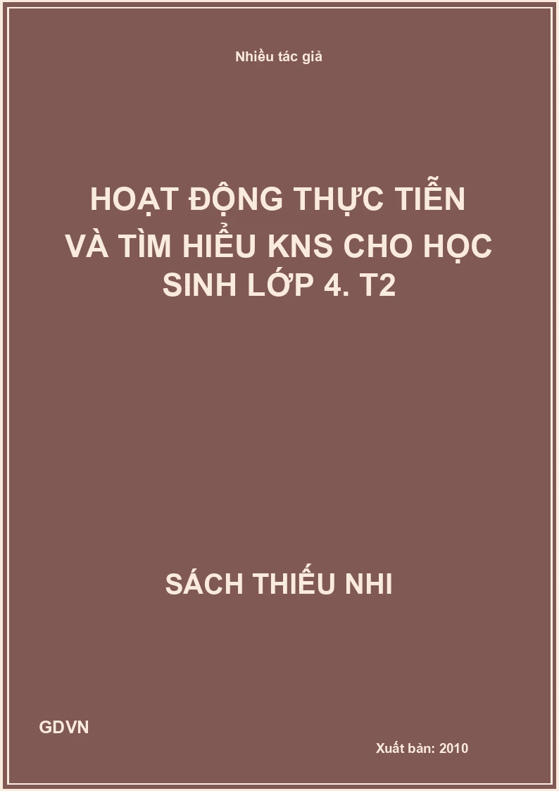 Hoạt động thực tiễn và tìm hiểu KNS cho học sinh lớp 4. T2
