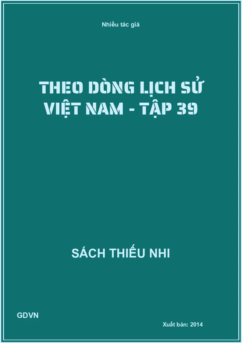 theo dòng lịch sử Việt Nam - Tập 39
