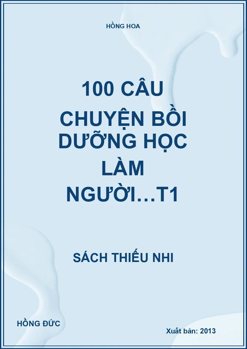 100 câu chuyện bồi dưỡng học làm người…T1