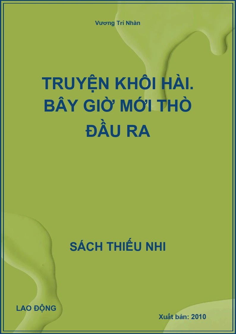 Truyện khôi hài. Bây giờ mới thò đầu ra