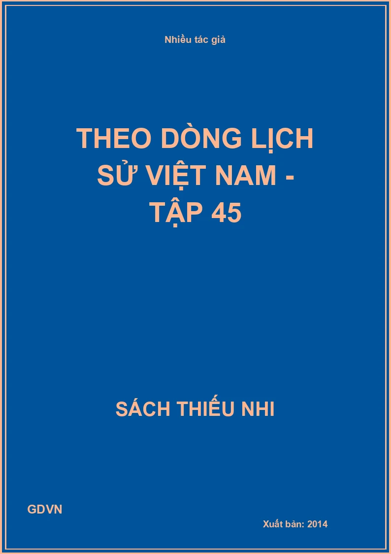 theo dòng lịch sử Việt Nam - Tập 45
