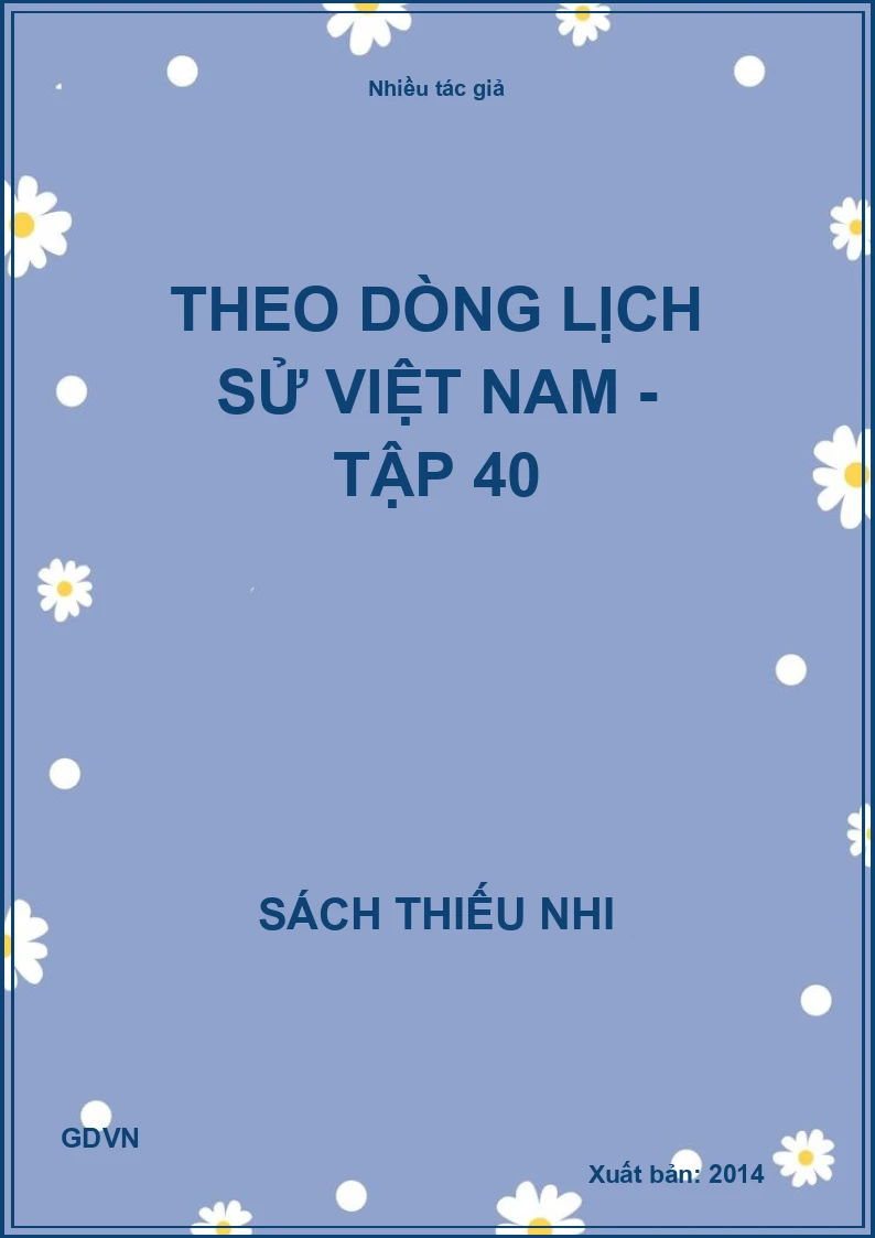 theo dòng lịch sử Việt Nam - Tập 40