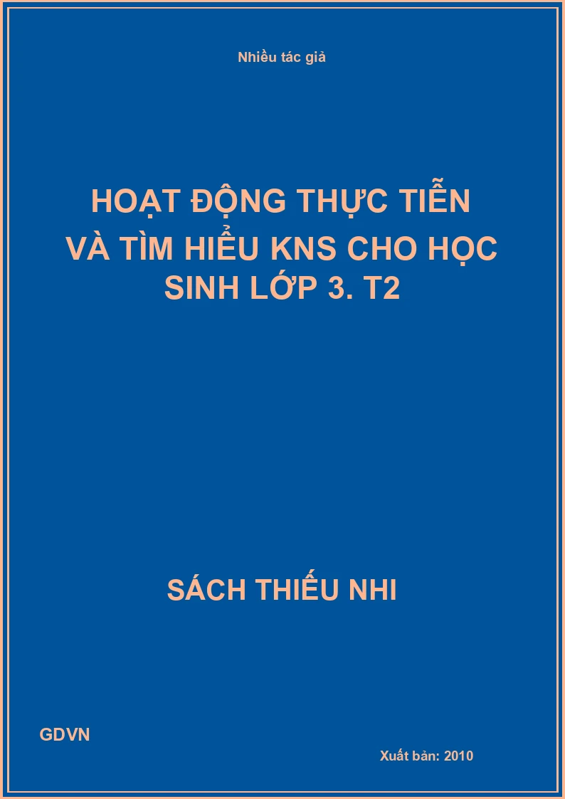 Hoạt động thực tiễn và tìm hiểu KNS cho học sinh lớp 3. T2