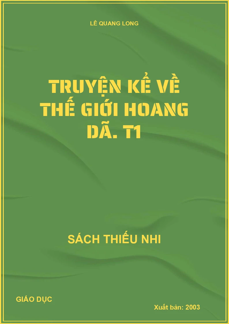 Truyện kể về thế giới hoang dã. T1