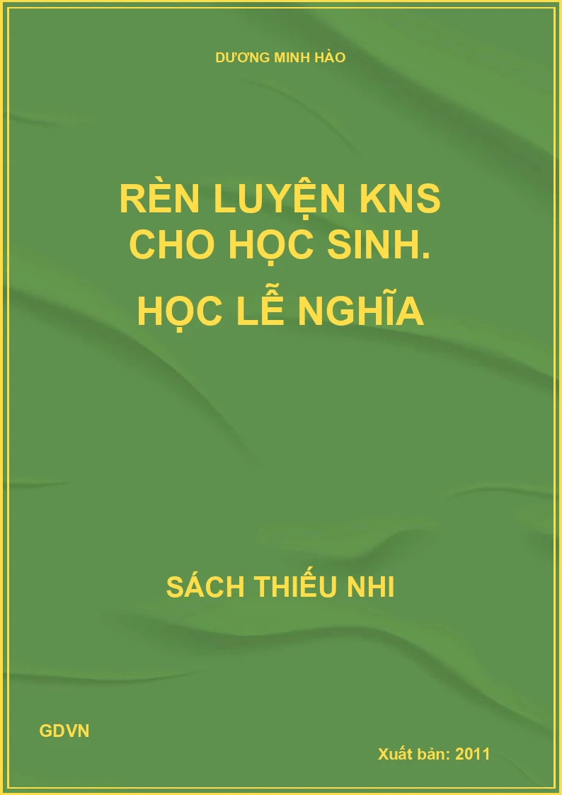 Rèn luyện kns cho học sinh. Học lễ nghĩa