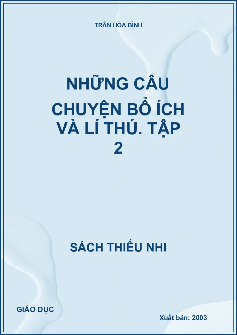 Những câu chuyện bổ ích và lí thú. Tập 2