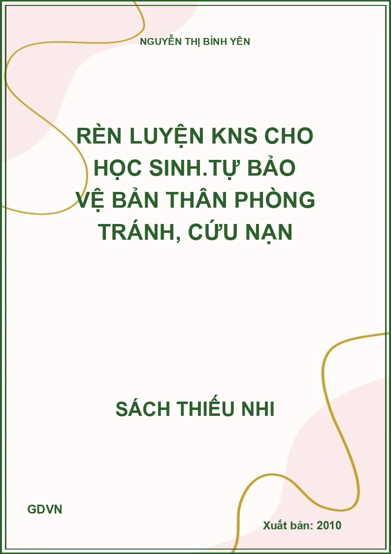 Rèn luyện KNS cho học sinh.Tự bảo vệ bản thân phòng tránh, cứu nạn