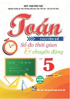 Toán chuyên đề số đo thời gian và toán chuyển động lớp 5