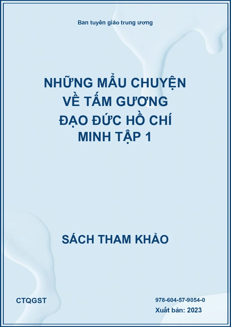 Những mẩu chuyện về tấm gương đạo đức Hồ Chí Minh tập 1