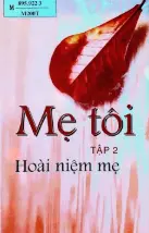 Mẹ tôi Tập 2: Hoài niệm mẹ