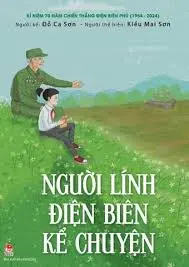 Người lính điện biên kể chuyện