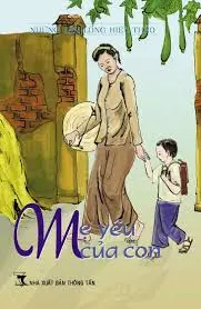 Những tấm lòng hiếu thảo: Mẹ yêu của con