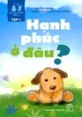 500 câu chuyện luân lý tập 1: Hạnh phúc ở đâu