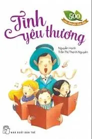 500 câu chuyện đạo đức Tập 6: Tình yêu thương