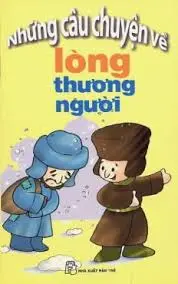 Những câu chuyện về lòng thương người