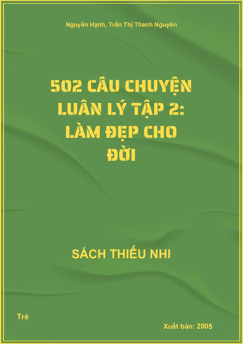 502 câu chuyện luân lý tập 2: Làm đẹp cho đời