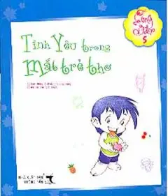 Tủ sách sống đẹp: Tình yêu trong mắt trẻ thơ