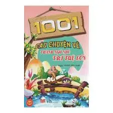1001 câu chuyện về thành ngữ nhỏ trí tuệ lớn