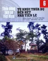 Theo dòng LSVN T6: Từ Khúc Thừa Dụ (905) đến hết nhà Tiền Lê (1009)