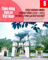 Theo dòng LSVN T9: Cuộc kháng chiến chống Tống (1076-1077) và nhà Lý đòi lại đất đã mất