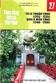 Theo dòng LSVN T27: Từ Lê Thuần Tông (1732-1735) đến Lê Hiển Tông (1740-1786)