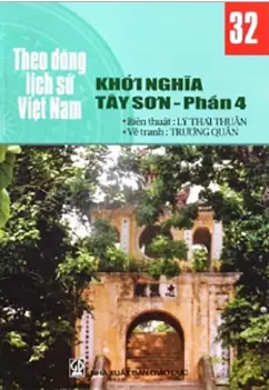 Theo dòng LSVN T32: Khởi nghĩa Tây Sơn - Phần 4