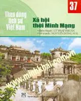 Theo dòng LSVN T37: Xã hội thời Minh Mạng