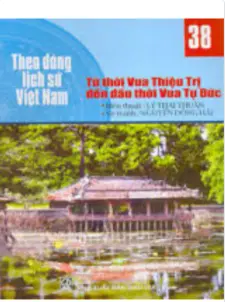 Theo dòng LSVN T38: Từ thời Vua Thiệu Trị đến đầu đời thời Vua Tự Đức