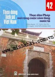 Theo dòng LSVN T42: Thực dân Pháp mở rộng cuộc xâm lăng nước ta