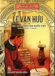 Tranh truyện LSVN: Lê Văn Hưu sử gia đầu tiên của nước Việt