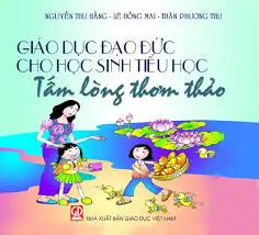 GDĐĐ cho HSTH: Tấm lòng thơm thảo