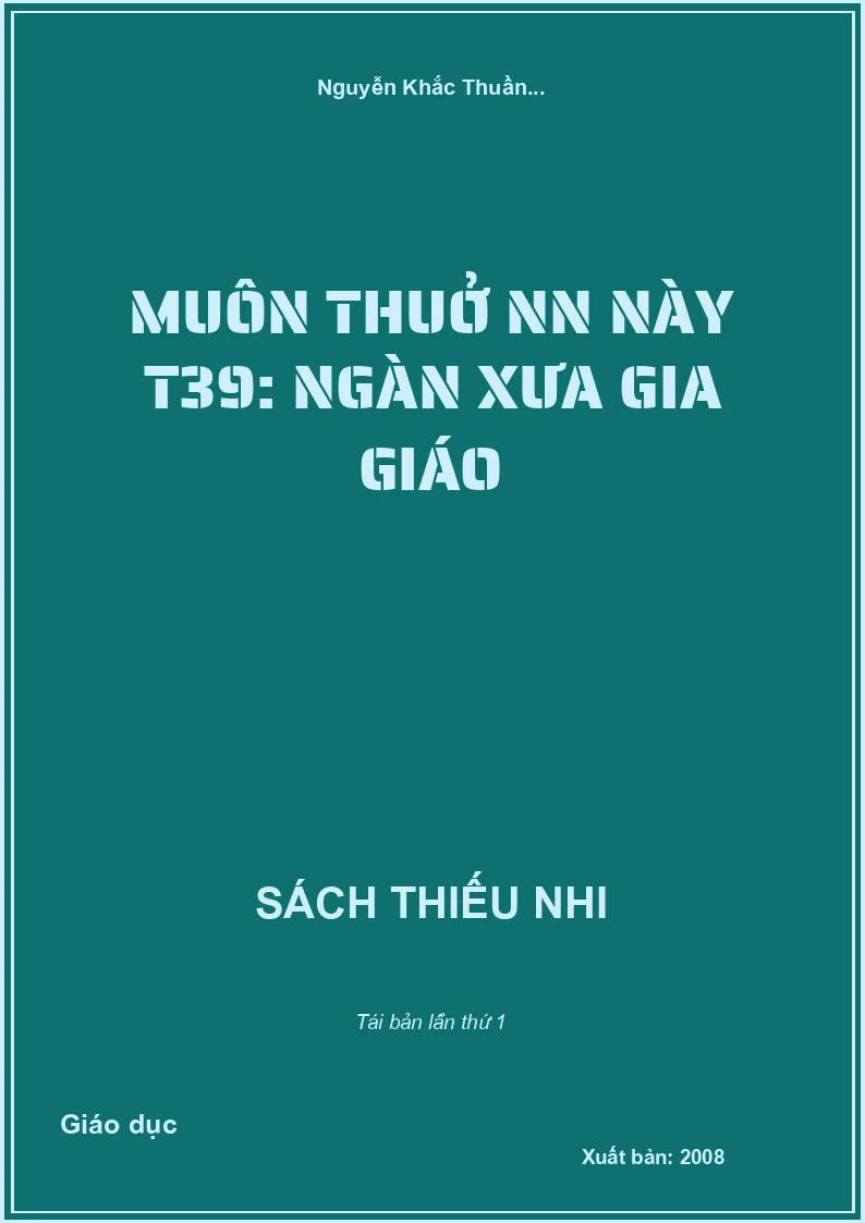 Muôn thuở NN này T39: Ngàn xưa gia giáo