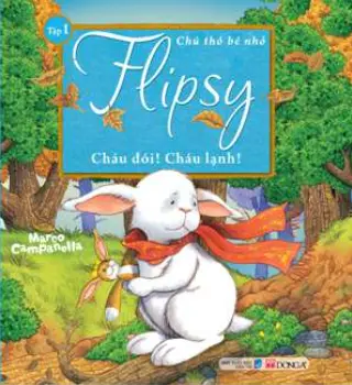 Chú thỏ bé nhỏ Hipsy: Cháu đói! Cháu lạnh!
