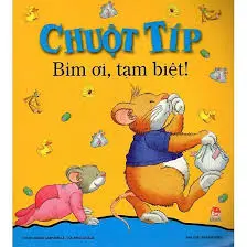 Chuột Típ Bỉm ơi, tạm biệt!
