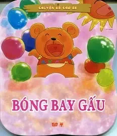 Chuyện kể cho bé: Bóng bay gấu