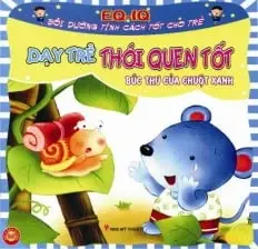 Dạy trẻ thói quen tốt: Bức thư của chuột xanh