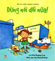 Để em luôn ngoan ngoãn: Đừng nói dối nữa!