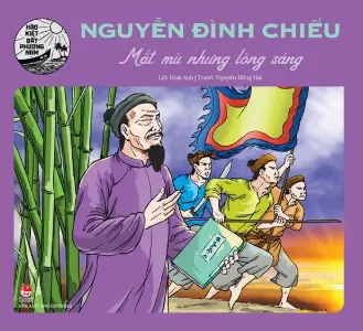 Hào kiệt ĐPN: Nguyễn Đình Chiểu mắt mù nhưng lòng sáng