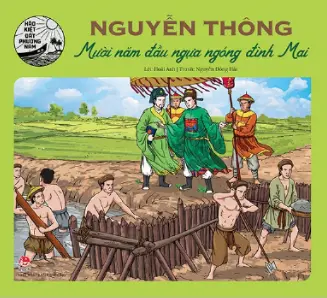 Hào kiệt ĐPN: Nguyễn Thông mười năm đầu ngựa ngóng đình Mai