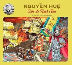 Hào kiệt ĐPN: Nguyễn Huệ Sấm đỏ Rạch Gầm