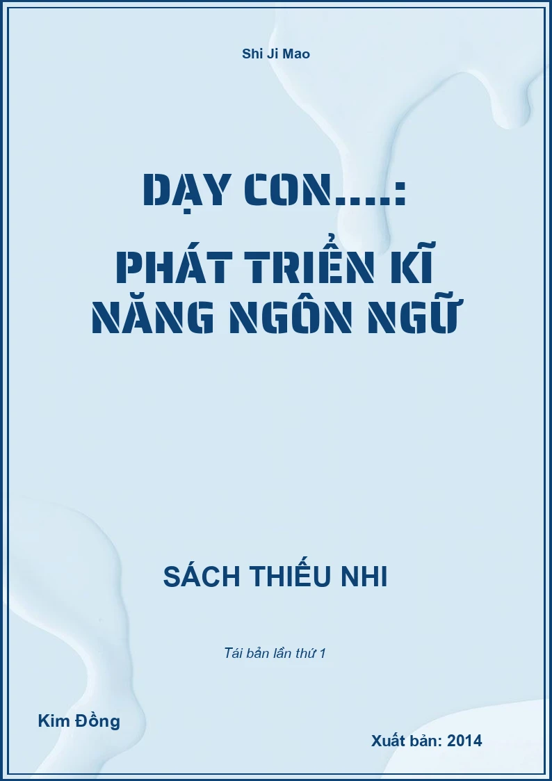 Dạy con....: Phát triển kĩ năng ngôn ngữ