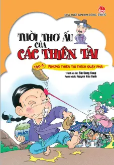 Thời thơ ấu...T4: Những thiên tài yêu thích quậy phá