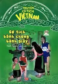 Truyện CTVN: Sự tích bánh chưng bánh dày