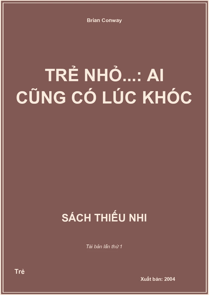 Trẻ nhỏ...: Ai cũng có lúc khóc