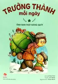 Trưởng thành...T1: Tình bạn thật đáng quý!