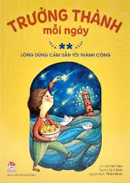 Trưởng thành...T2: Lòng dũng cảm dẫn tới thành công