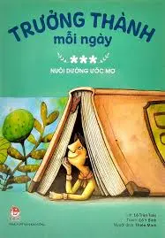 Trưởng thành...T3: Nuôi dưỡng ước mơ
