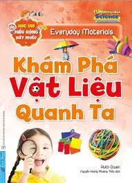 Học vui...: Khám phá vật liệu quanh ta