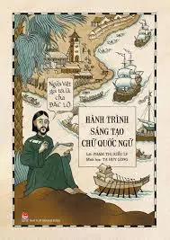 Hành trình sáng tạo chữ Quốc ngữ