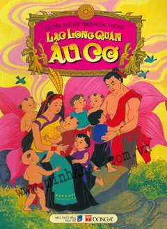 Truyền thuyết...: Lạc Long Quân Âu Cơ